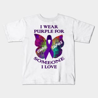 Lupus Awareness Custom Apparel, Cure Lupus, I Wear Purple for Someone I Love Lupus Support & Awareness Gift Kids T-Shirt